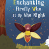 The Enchanting FireFly Who Lit Up the Night