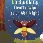 The Enchanting FireFly Who Lit Up the Night